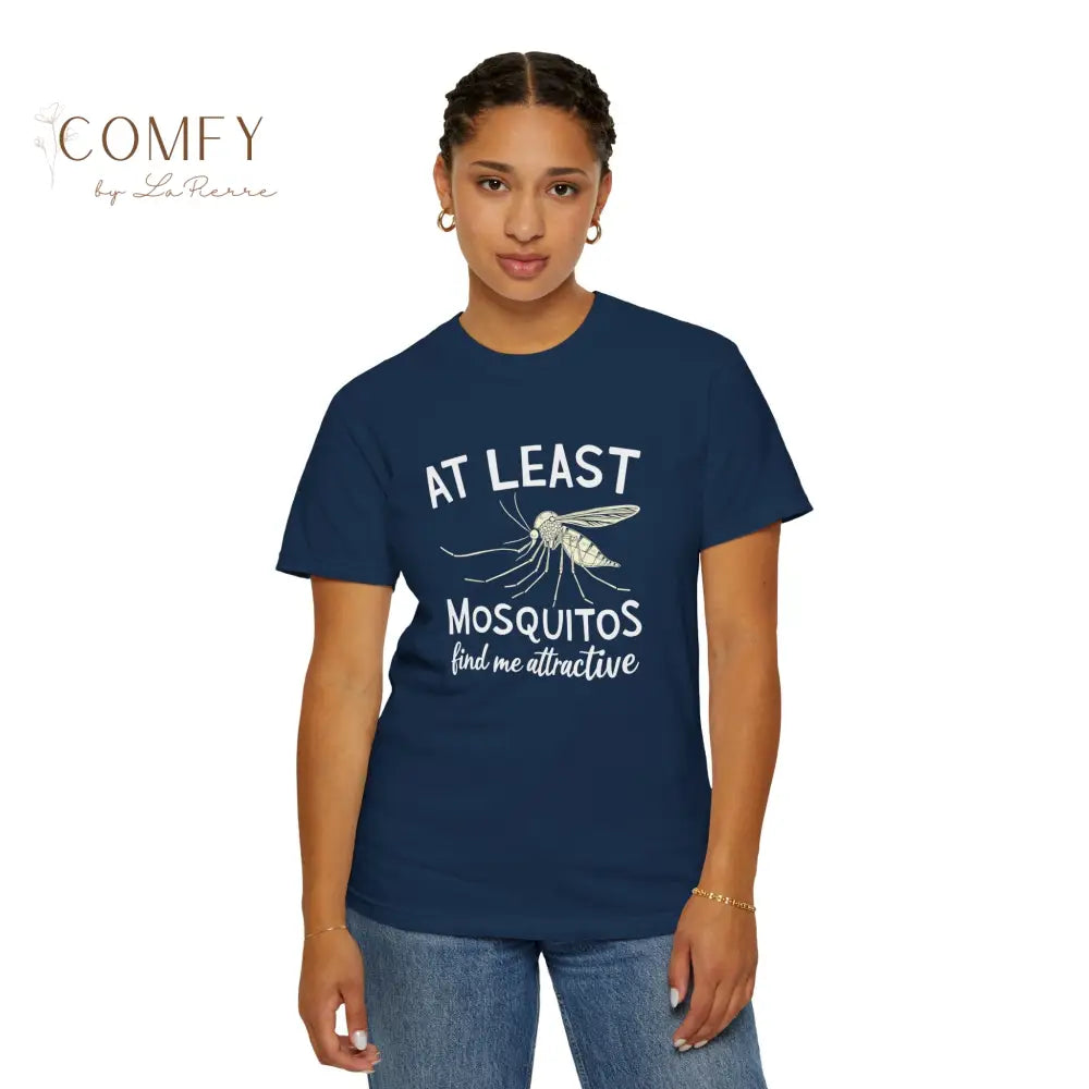 Funny Shirt ’At Least The Mosquitos Find Me Attractive’ - Unisex Garment-Dyed T-shirt (S-4XL) T-Shirt