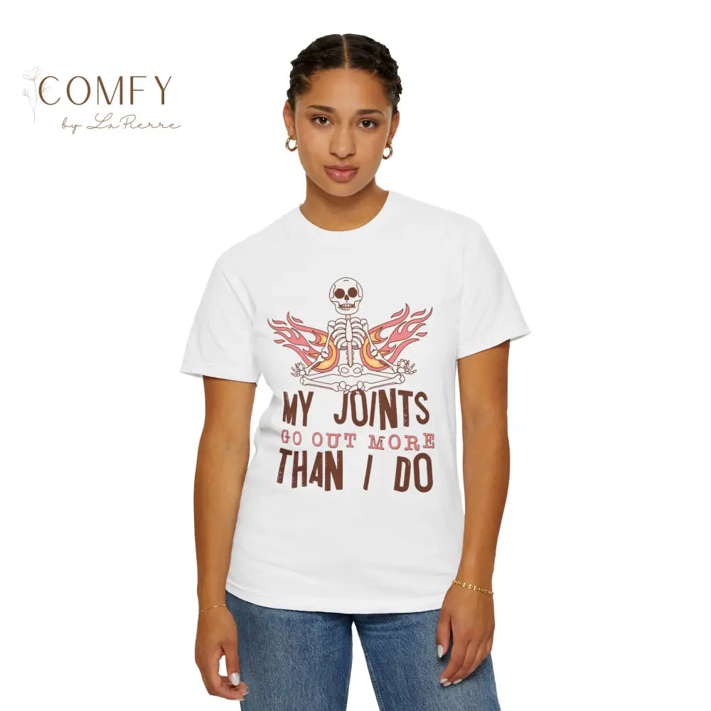 Funny Skeleton ’My Joints Go Out More Than I Do’ T-Shirt - Unisex Comfort Colors shirt (S-4XL) T-Shirt