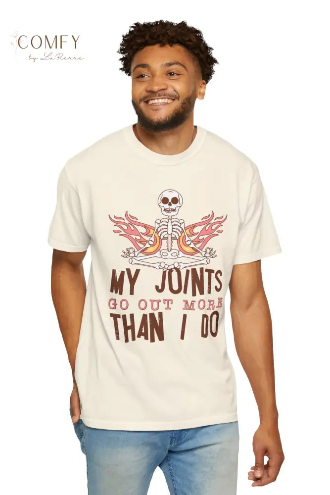 Funny Skeleton ’My Joints Go Out More Than I Do’ T-Shirt - Unisex Comfort Colors shirt (S-4XL) T-Shirt