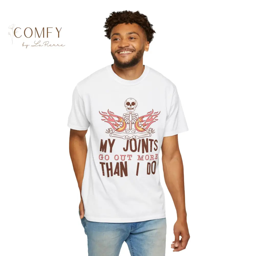Funny Skeleton ’My Joints Go Out More Than I Do’ T-Shirt - Unisex Comfort Colors shirt (S-4XL) T-Shirt