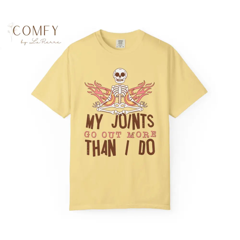 Funny Skeleton ’My Joints Go Out More Than I Do’ T-Shirt - Unisex Comfort Colors shirt (S-4XL) Butter / S T-Shirt
