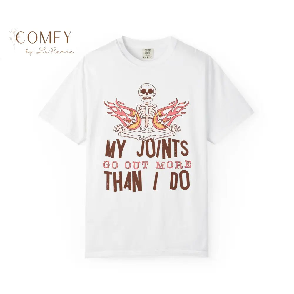 Funny Skeleton ’My Joints Go Out More Than I Do’ T-Shirt - Unisex Comfort Colors shirt (S-4XL) White / S T-Shirt