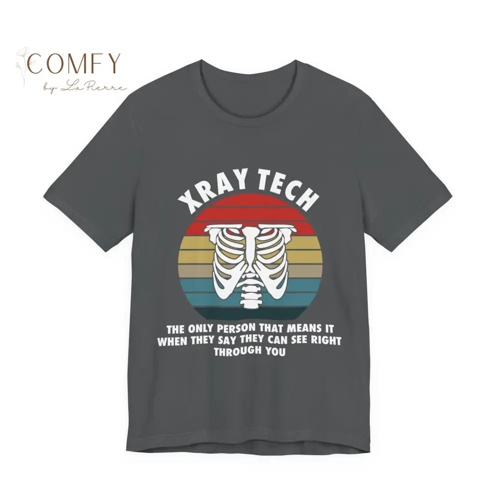 Funny X-Ray Tech Gift Shirt • Radiology Humor Rad Tech Tee • Unisex Jersey Short Sleeve T-Shirt (XS–5XL) Asphalt / S