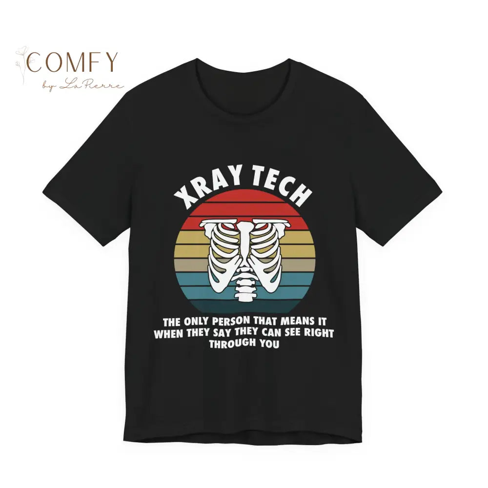 Funny X-Ray Tech Gift Shirt • Radiology Humor Rad Tech Tee • Unisex Jersey Short Sleeve T-Shirt (XS–5XL) Black / XS