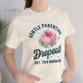 Gentle Parenting Dropout Shirt • Established This Morning Tee • Funny Mom Life T-Shirt • Parenting Humor Graphic Tee