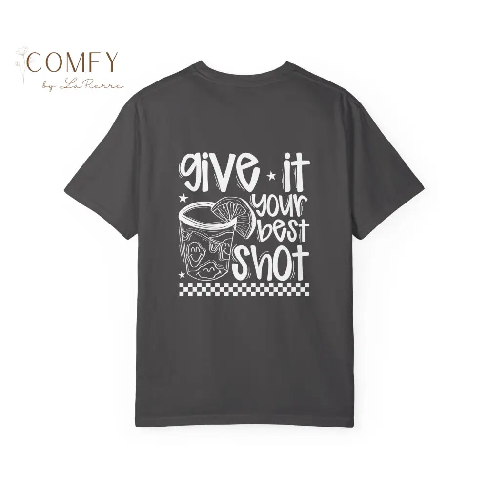 Give It Your Best Shot Shirt • Funny Drinking Tee • Alcohol Humor Two-Sided Graphic Shirt • Party Bar Tee • Unisex
