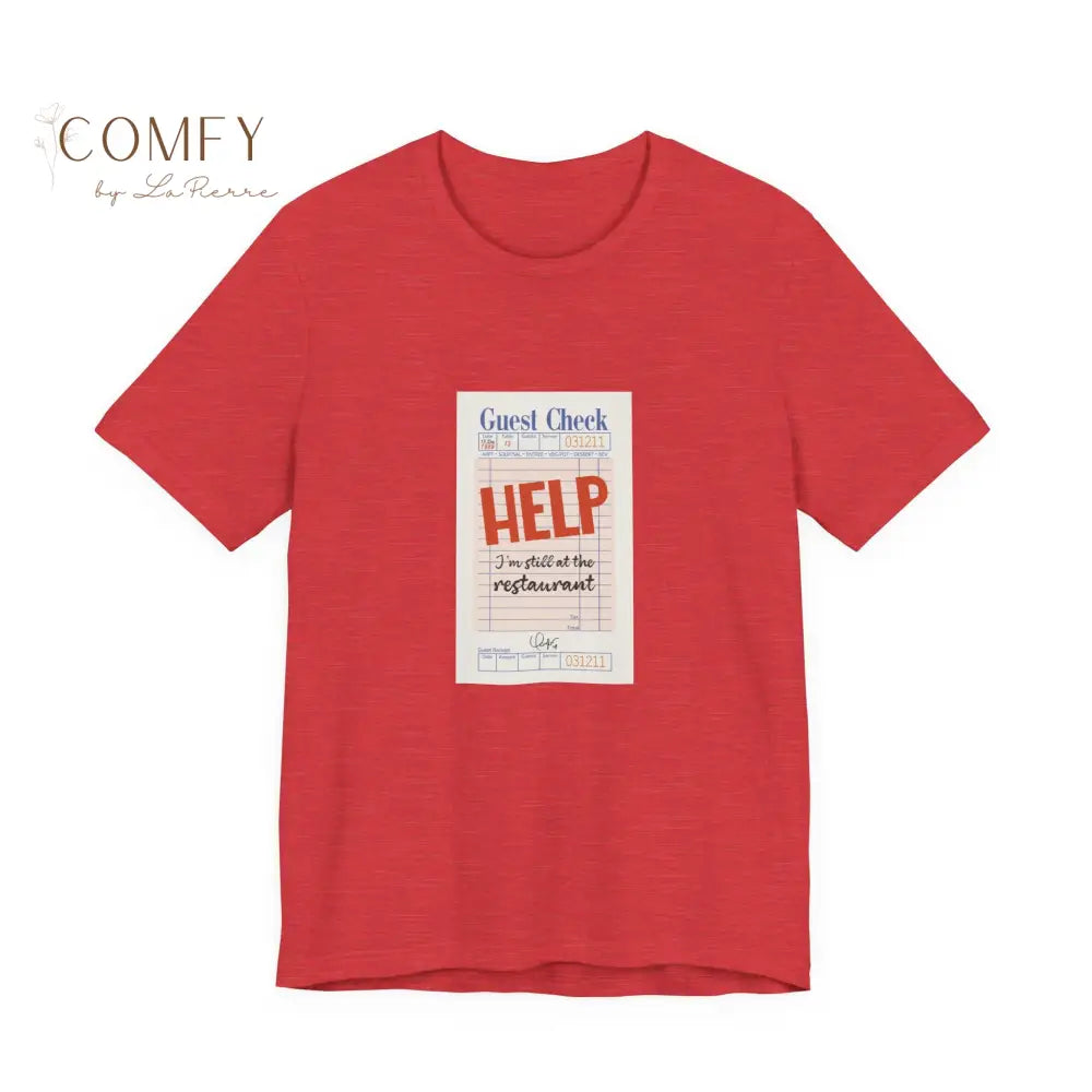 Help I’m Still at the Restaurant Emotional Aesthetic Tee • Poetic Stuck-in-Time Quote Shirt • Unisex Jersey T-Shirt
