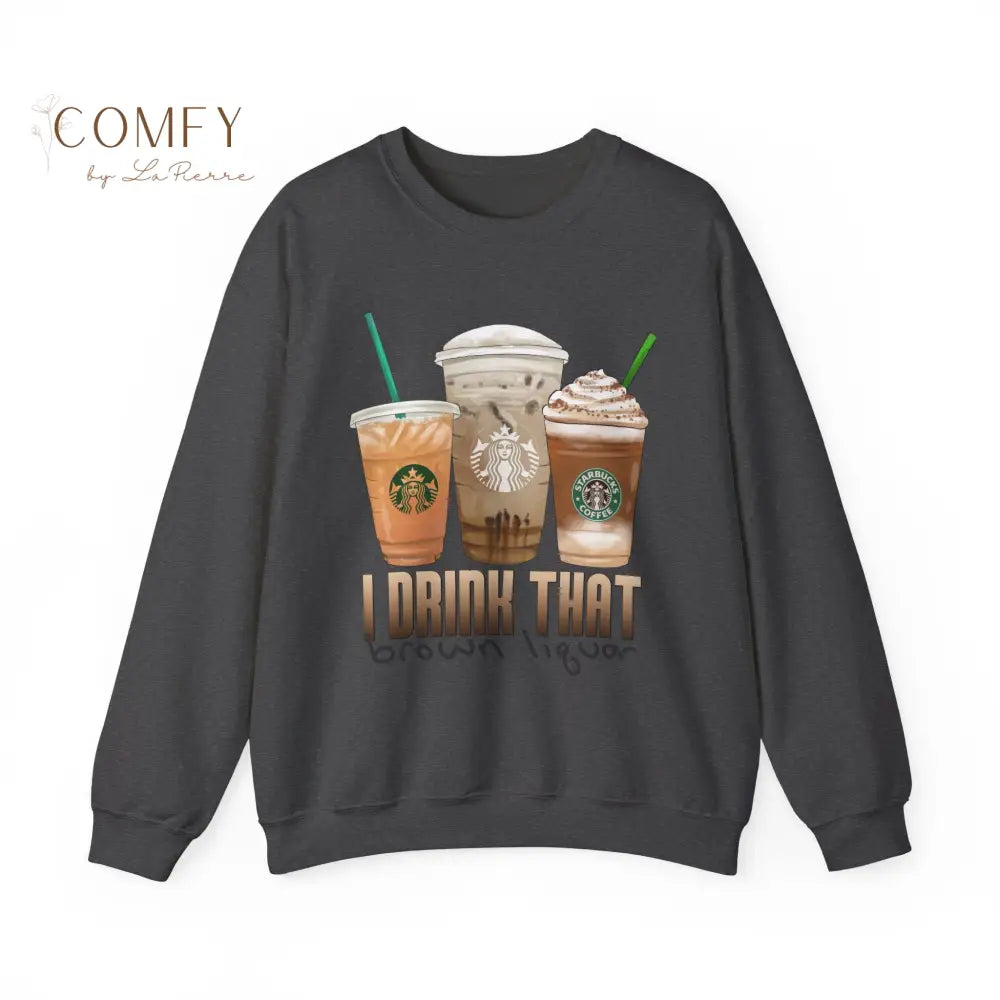 “I Drink That Brown Liquor” Father Figure Sweatshirt • Funny Coffee Dad Crewneck • Unisex Fleece Sweater (S–3XL) Dark