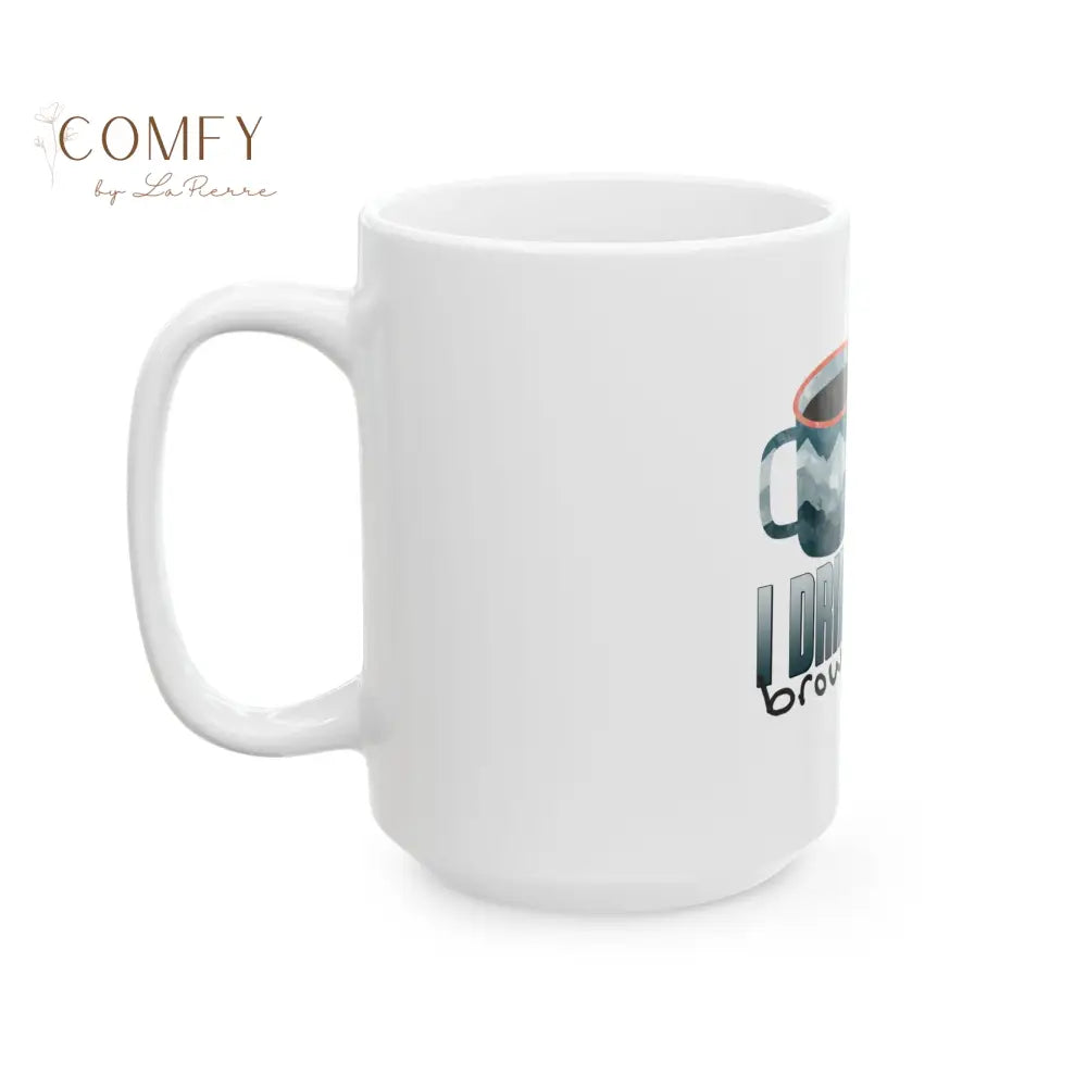 ’I Drink That Brown Liquor’ TS Coffee Mug (11 oz. and 15 oz.) Mug