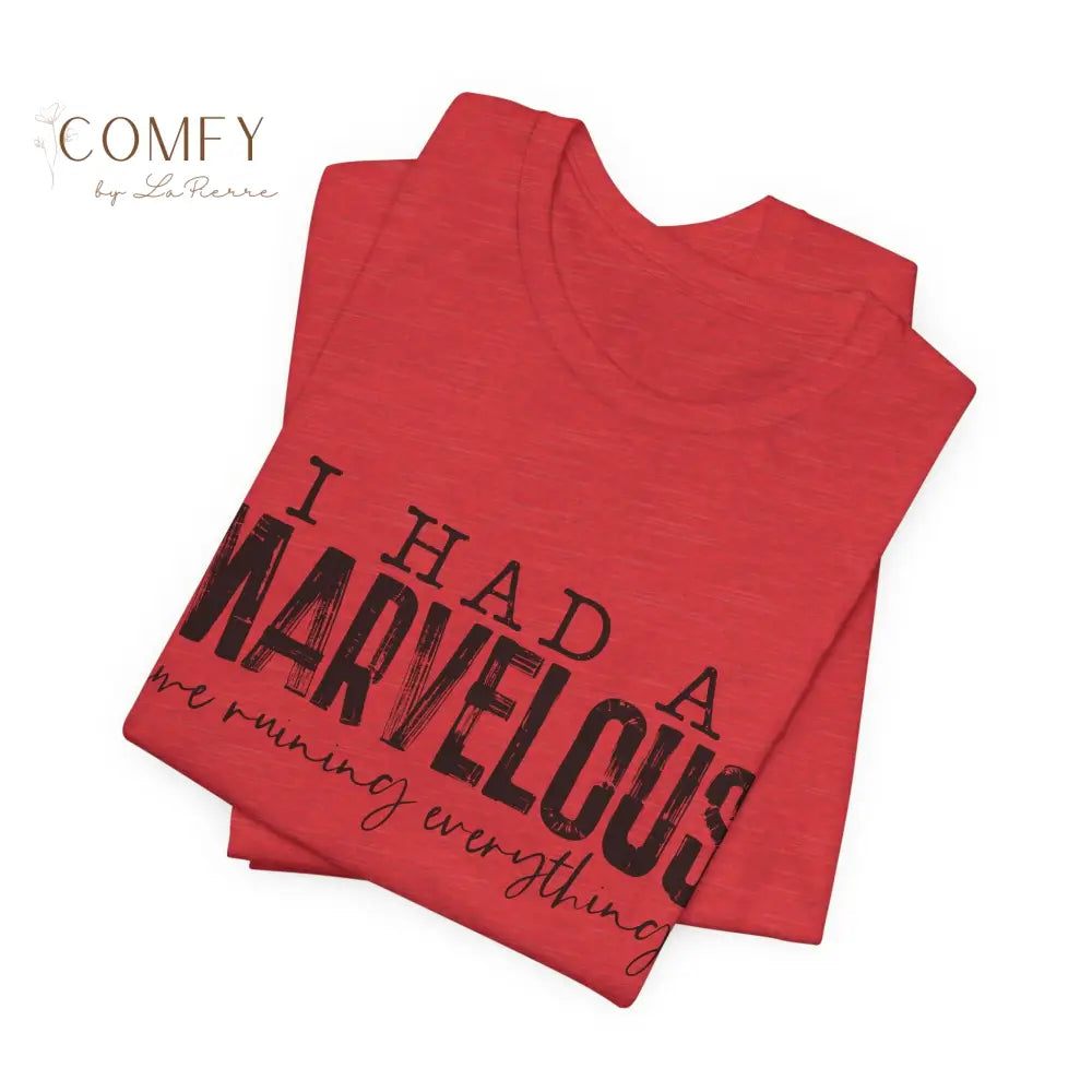 “I Had a Fabulous Time Ruining Everything” Chaotic Fun Tee • Playful Aesthetic Quote Shirt • Unisex Jersey T-Shirt