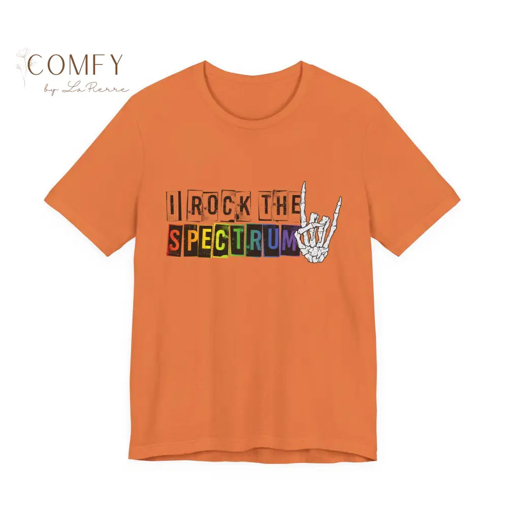 I Rock the Spectrum - Unisex Jersey Short Sleeve Tee (XS-5XL) Burnt Orange / M T-Shirt