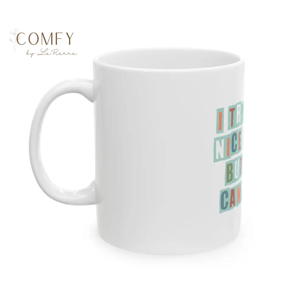 ’I Try to Say Nice Words But I Just Can’t Do It’ - Funny Coffee Cup (11oz/15oz) Mug