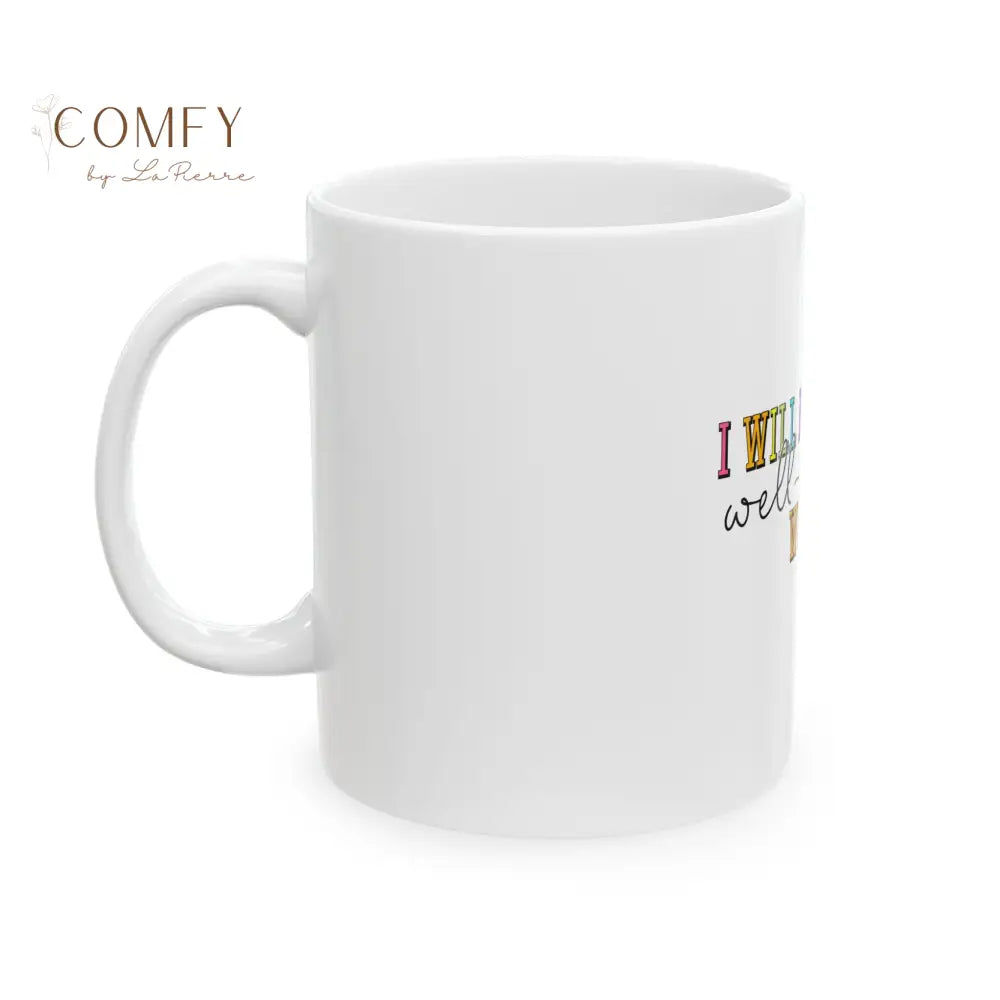 ’I Will Never Be a Well-Behaved Woman’ Colorful Feminist Coffee Cup (11oz/15oz) Mug