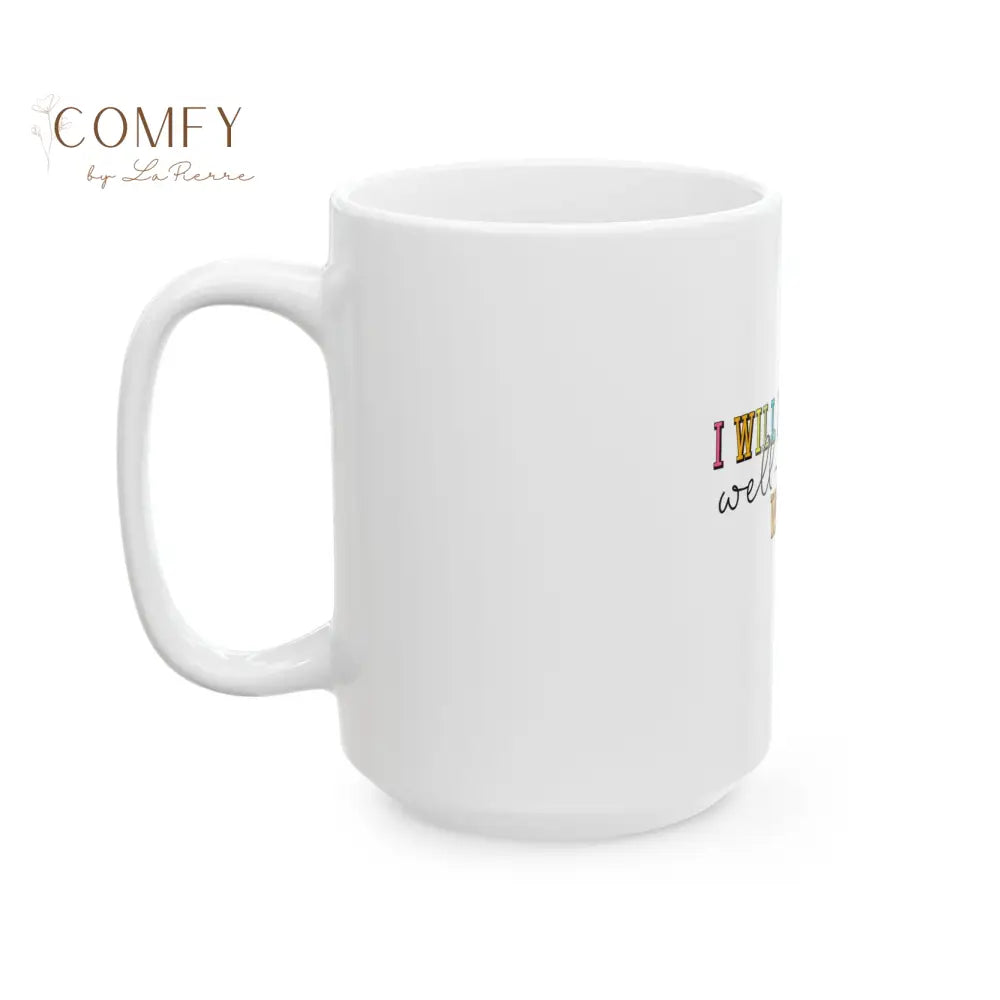 ’I Will Never Be a Well-Behaved Woman’ Colorful Feminist Coffee Cup (11oz/15oz) Mug