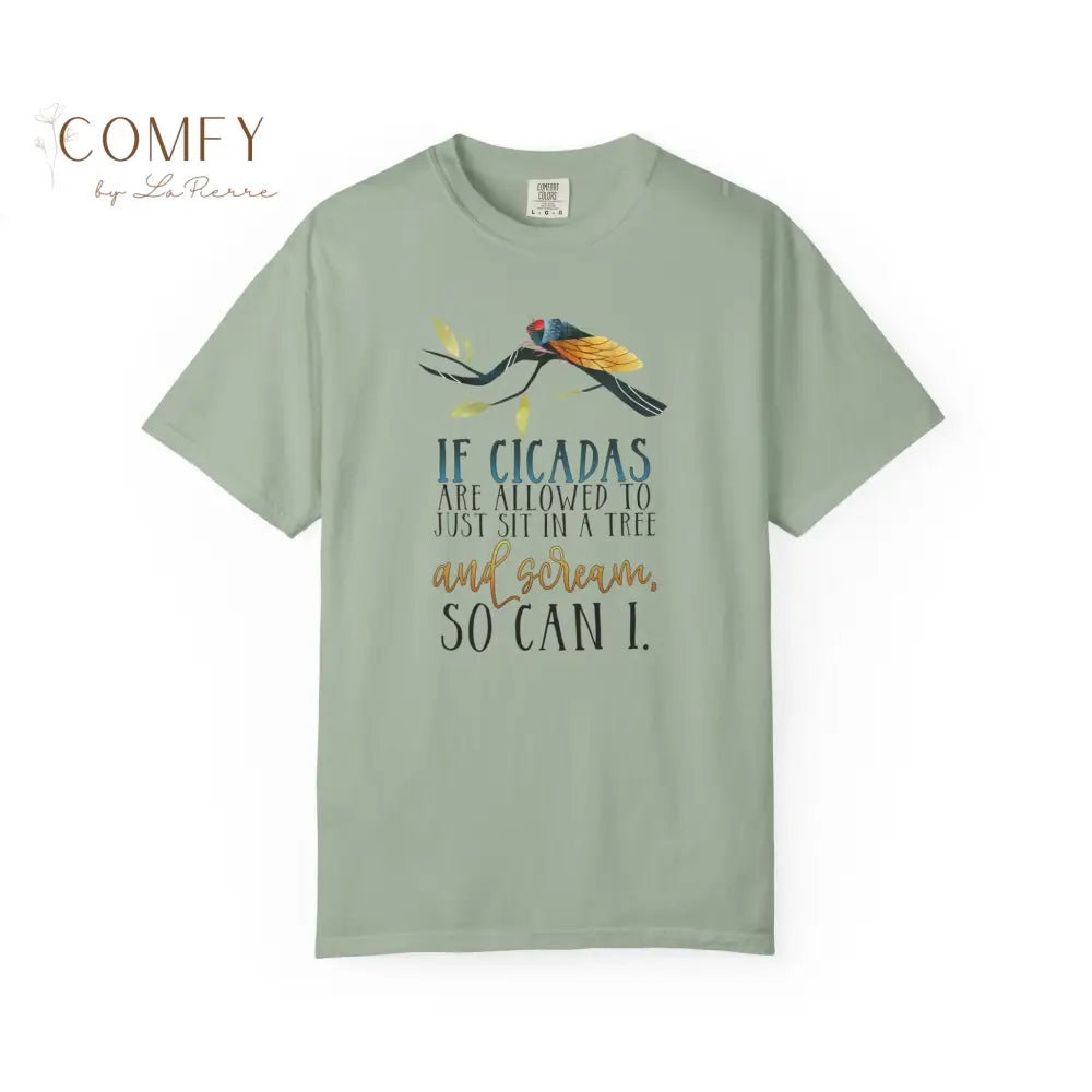 ’If Cicadas Are Allowed to Just Sit in a Tree and Scream So Can I’ - Funny Unisex Cicada t-shirt (S-4XL) Bay / S T-Shirt