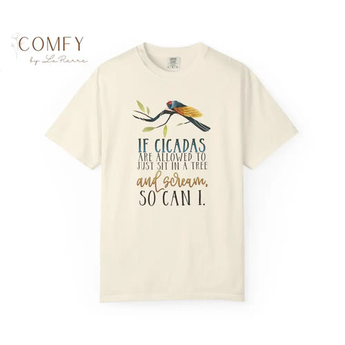 ’If Cicadas Are Allowed to Just Sit in a Tree and Scream So Can I’ - Funny Unisex Cicada t-shirt (S-4XL) Ivory / S