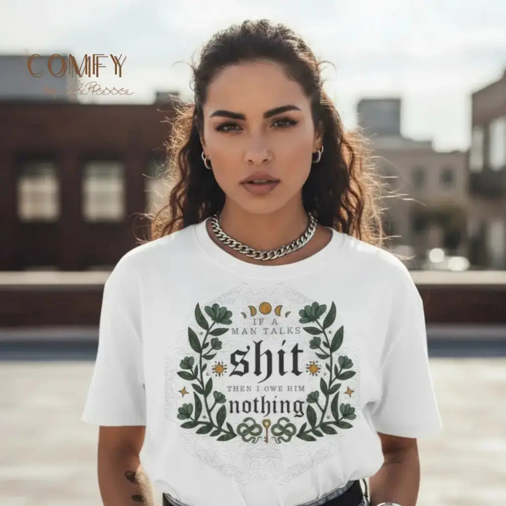 “If He Talks Trash You Owe Him Nothing” Feminist Graphic Tee • Bold Women’s Empowerment Shirt • Unisex Jersey T-Shirt