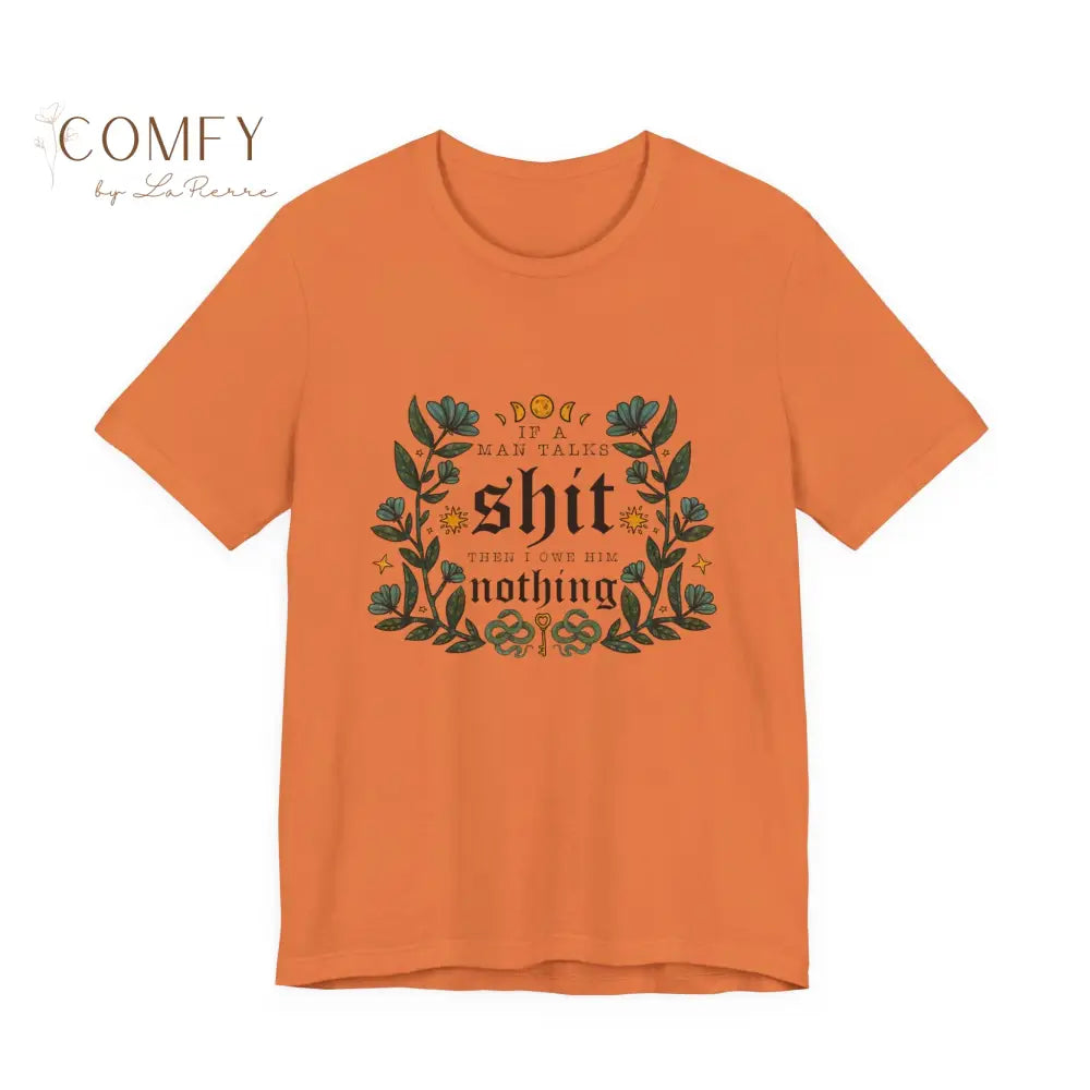 “If He Talks Trash You Owe Him Nothing” Feminist Graphic Tee • Bold Women’s Empowerment Shirt • Unisex Jersey T-Shirt