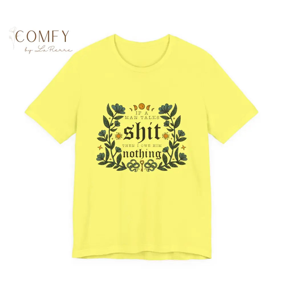 “If He Talks Trash You Owe Him Nothing” Feminist Graphic Tee • Bold Women’s Empowerment Shirt • Unisex Jersey T-Shirt