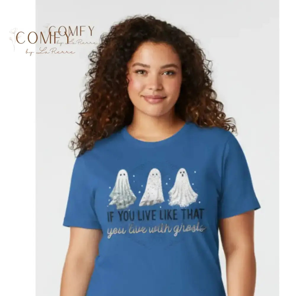 If You Live Like That You Live with Ghosts shirt -Aesthetic Tee • Emotional Quote Shirt • Unisex Jersey Short Sleeve
