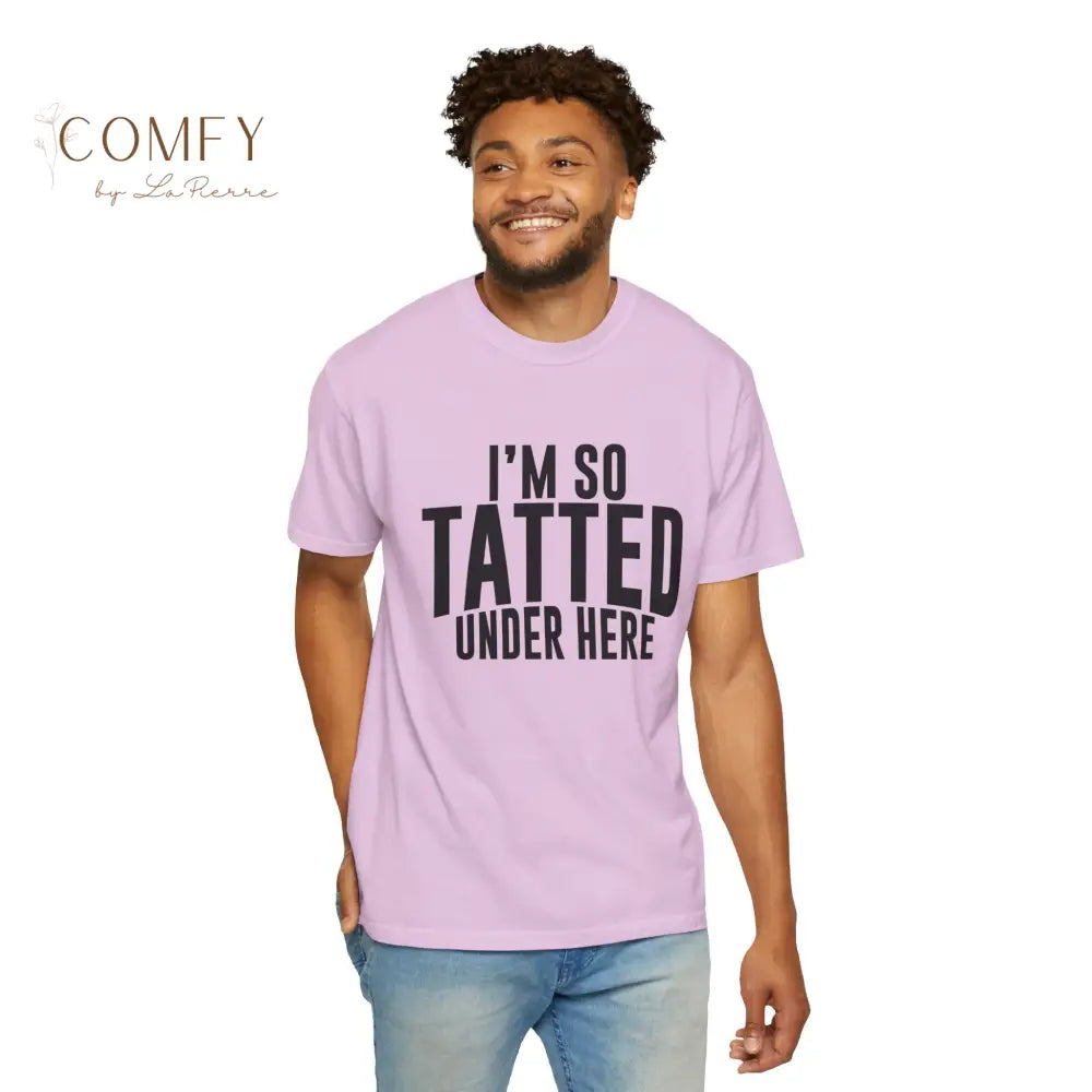 I’m So Tatted Under Here T‑Shirt - Funny Tattoo Tee (S-4XL) T-Shirt