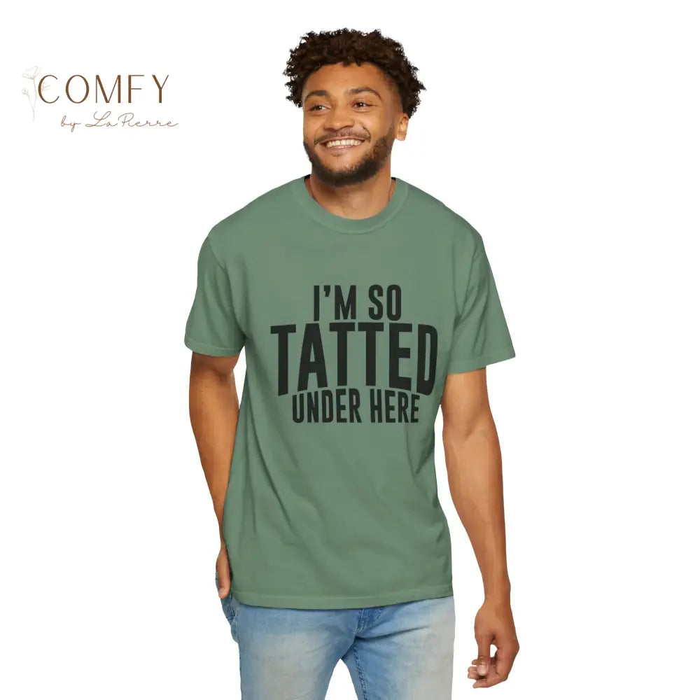 I’m So Tatted Under Here T‑Shirt - Funny Tattoo Tee (S-4XL) T-Shirt
