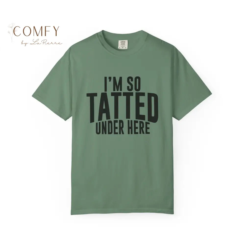 I’m So Tatted Under Here T‑Shirt - Funny Tattoo Tee (S-4XL) Light Green / S T-Shirt