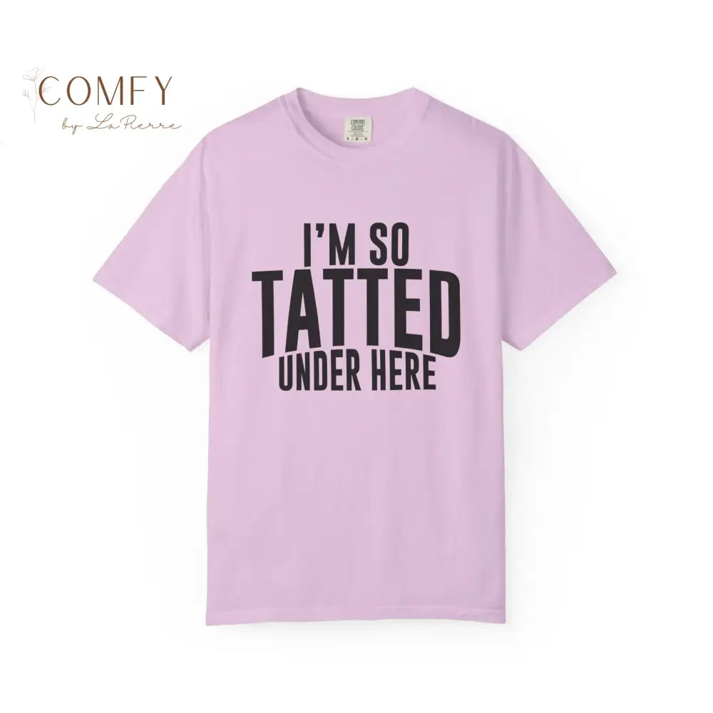I’m So Tatted Under Here T‑Shirt - Funny Tattoo Tee (S-4XL) Orchid / S T-Shirt
