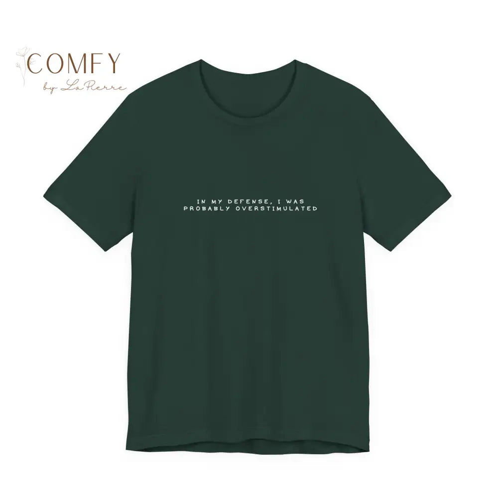 In My Defense I Was Probably Overstimulated Shirt • Neurodiversity Tee • Autism Awareness Graphic T-Shirt • Sensory