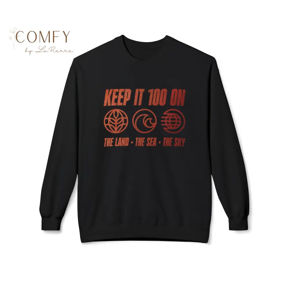 Keep It 100 on The Land • The Sea • The Sky Crewneck Sweatshirt (S-4XL) Black / S Sweatshirt