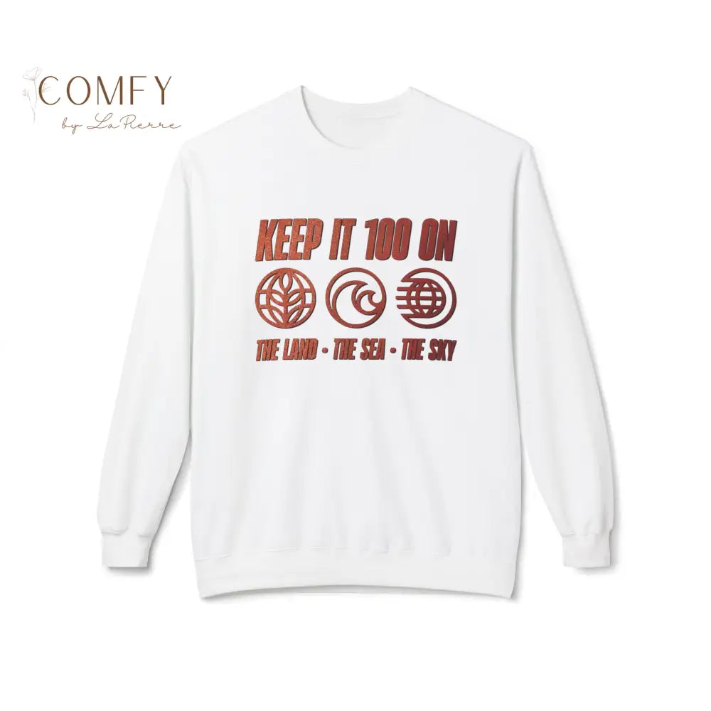 Keep It 100 on The Land • The Sea • The Sky Crewneck Sweatshirt (S-4XL) White / S Sweatshirt