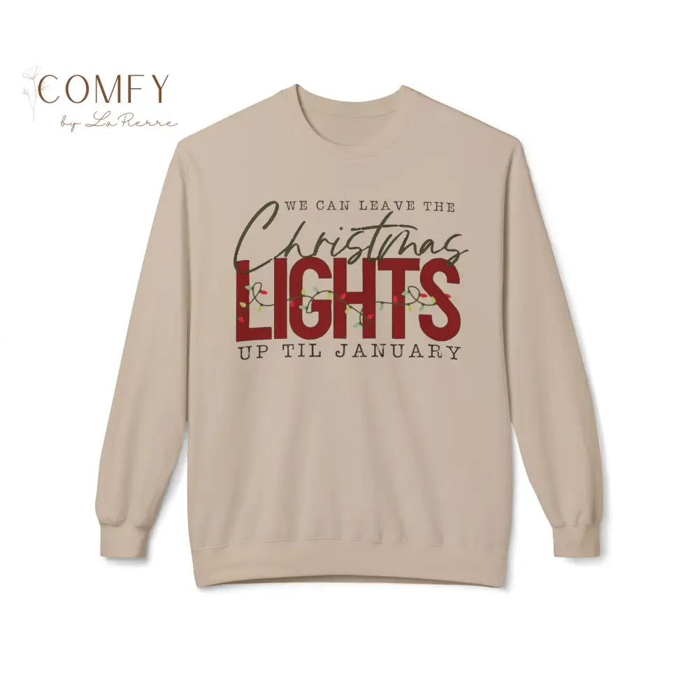 Christmas Lights Sweatshirt — ’We Can Leave the Christmas Lights Up ’Til January’ Holiday Crewneck Sand / S Sweatshirt
