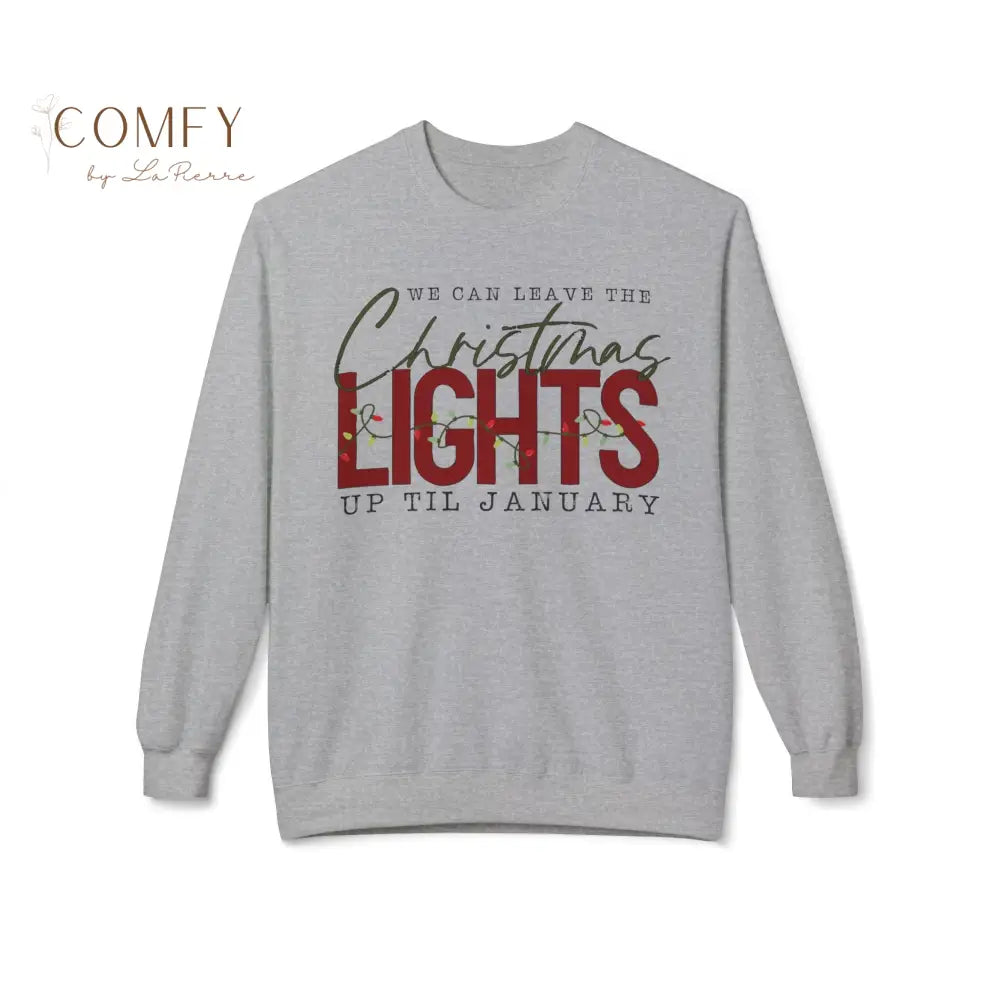 Christmas Lights Sweatshirt — ’We Can Leave the Christmas Lights Up ’Til January’ Holiday Crewneck Sport Grey / S