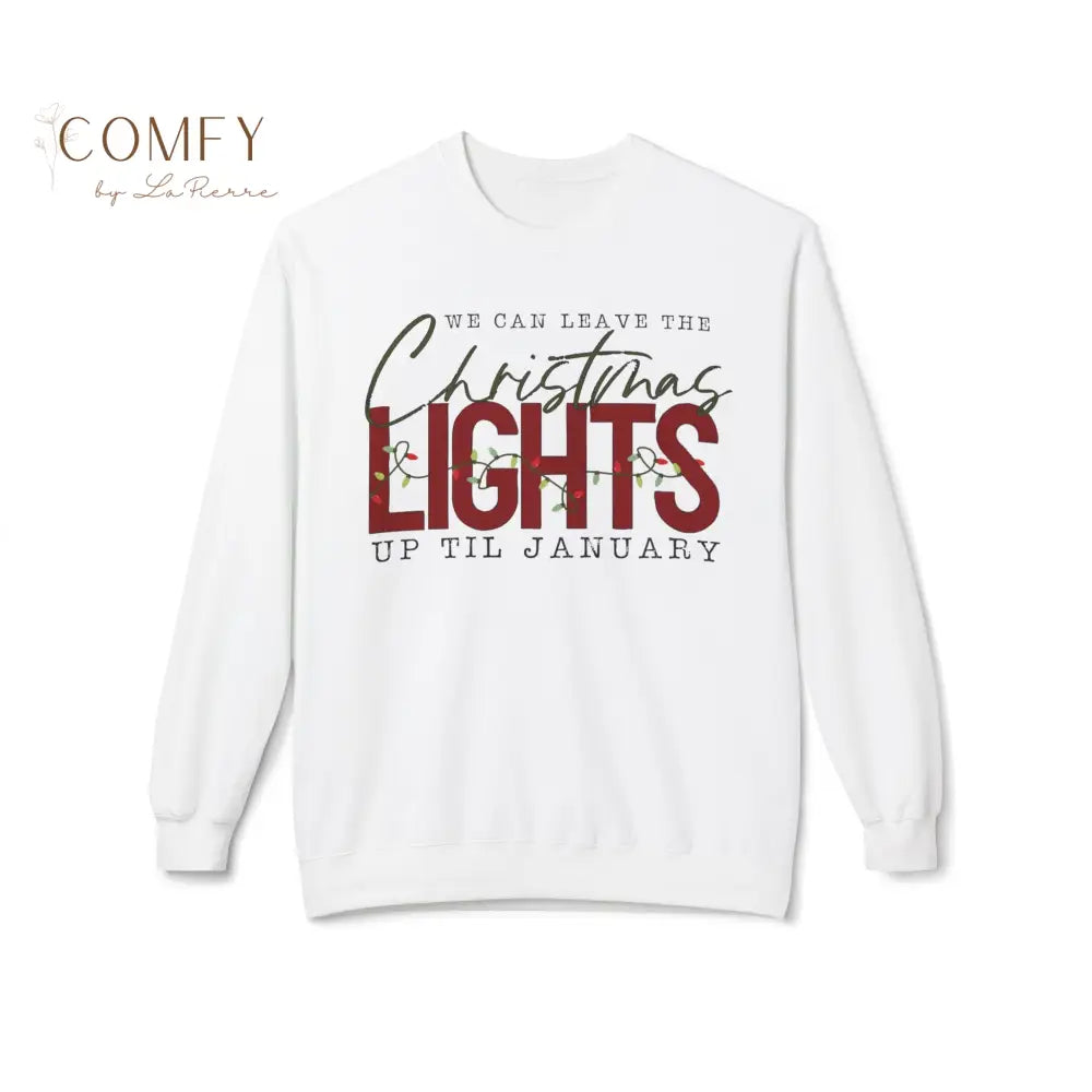 Christmas Lights Sweatshirt — ’We Can Leave the Christmas Lights Up ’Til January’ Holiday Crewneck White / S Sweatshirt