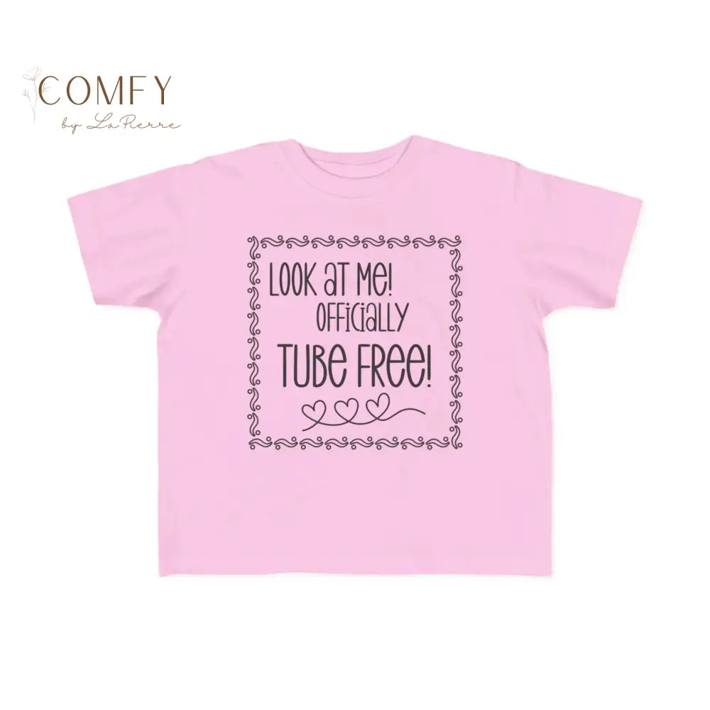 Look at Me Officially Tube Free Toddler Shirt • Feeding Tube Graduation Tee • Medical Milestone Celebration T-Shirt