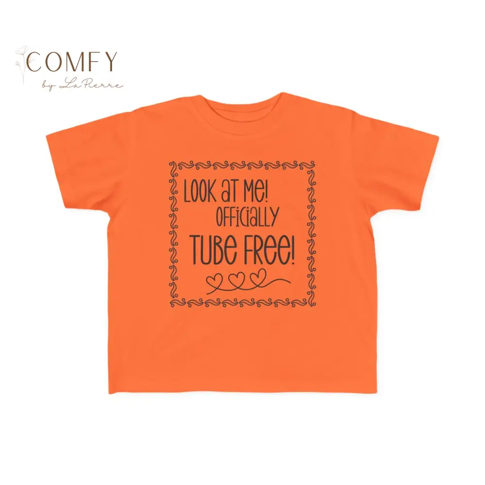 Look at Me Officially Tube Free Toddler Shirt • Feeding Tube Graduation Tee • Medical Milestone Celebration T-Shirt