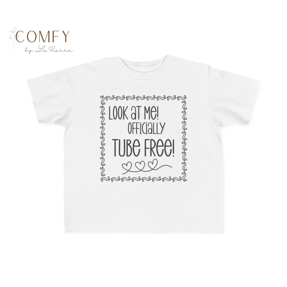 Look at Me Officially Tube Free Toddler Shirt • Feeding Tube Graduation Tee • Medical Milestone Celebration T-Shirt