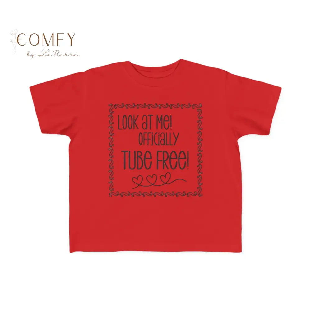 Look at Me Officially Tube Free Toddler Shirt • Feeding Tube Graduation Tee • Medical Milestone Celebration T-Shirt