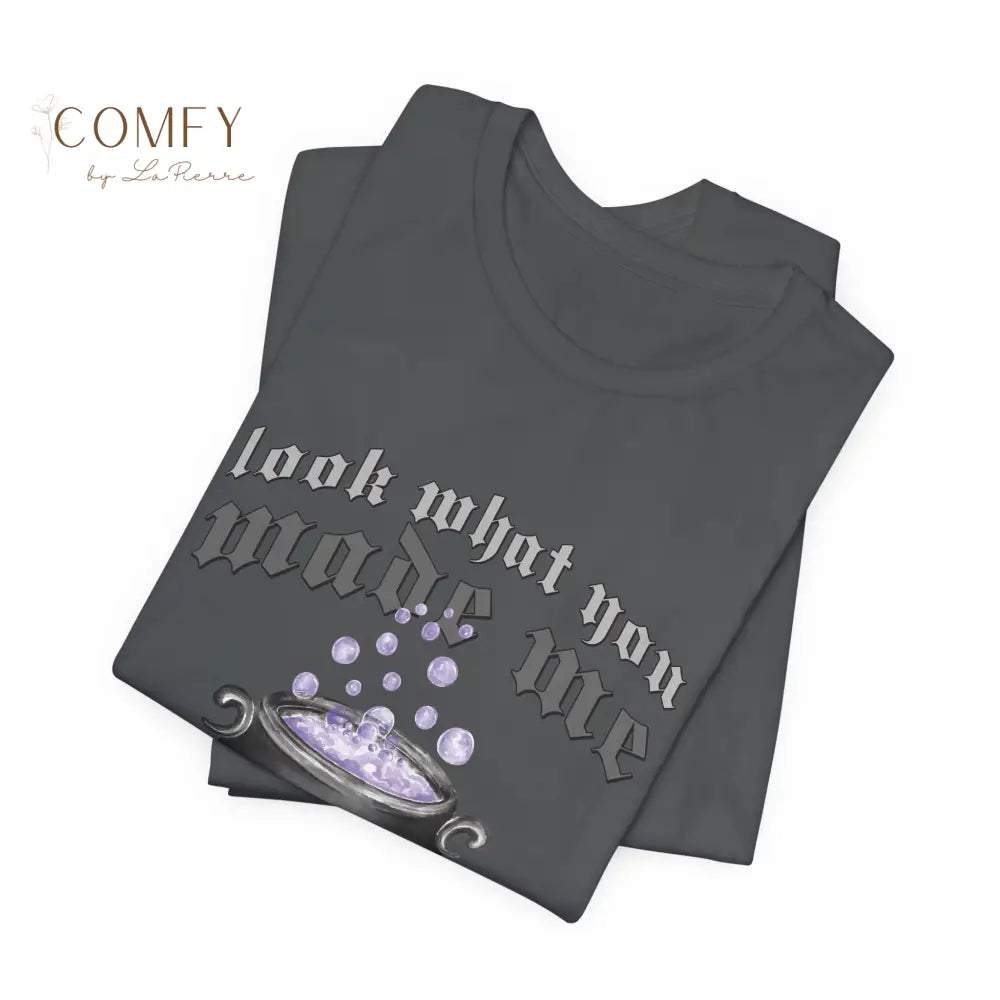 Look What You Made Me Do (Brew) shirt - Unisex Jersey Short Sleeve Tee (XS-4XL) Asphalt / S T-Shirt