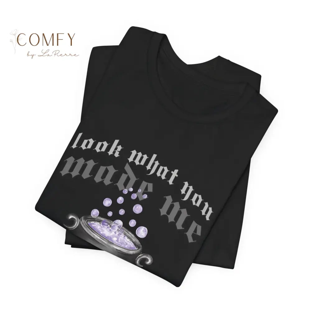 Look What You Made Me Do (Brew) shirt - Unisex Jersey Short Sleeve Tee (XS-4XL) Black / XS T-Shirt