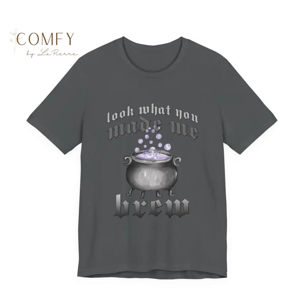 Look What You Made Me Do (Brew) shirt - Unisex Jersey Short Sleeve Tee (XS-4XL) T-Shirt