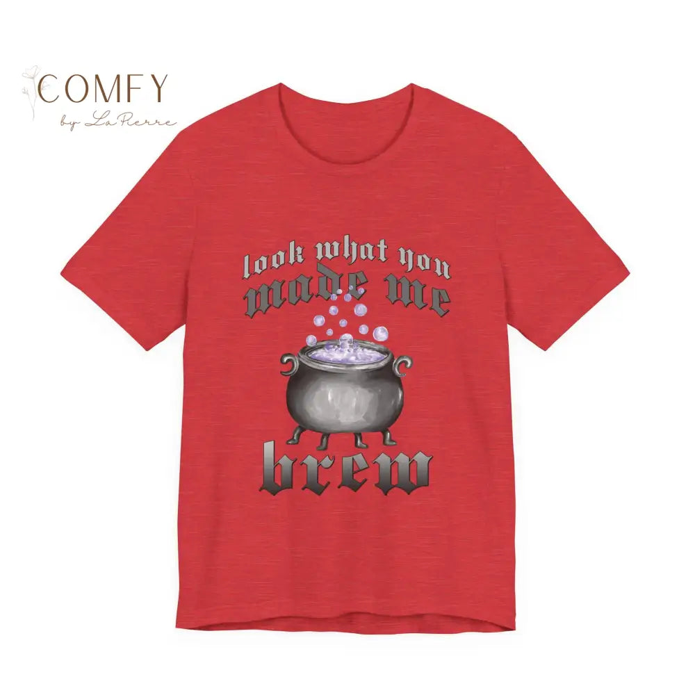 Look What You Made Me Do (Brew) shirt - Unisex Jersey Short Sleeve Tee (XS-4XL) T-Shirt