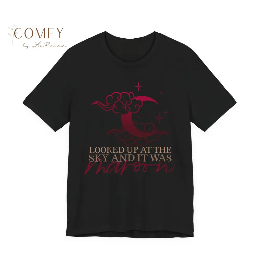 Looked Up at the Sky and It was Maroon • Poetic Moon & Sky Graphic Shirt • Unisex Jersey T-Shirt (XS–4XL) Black / XS