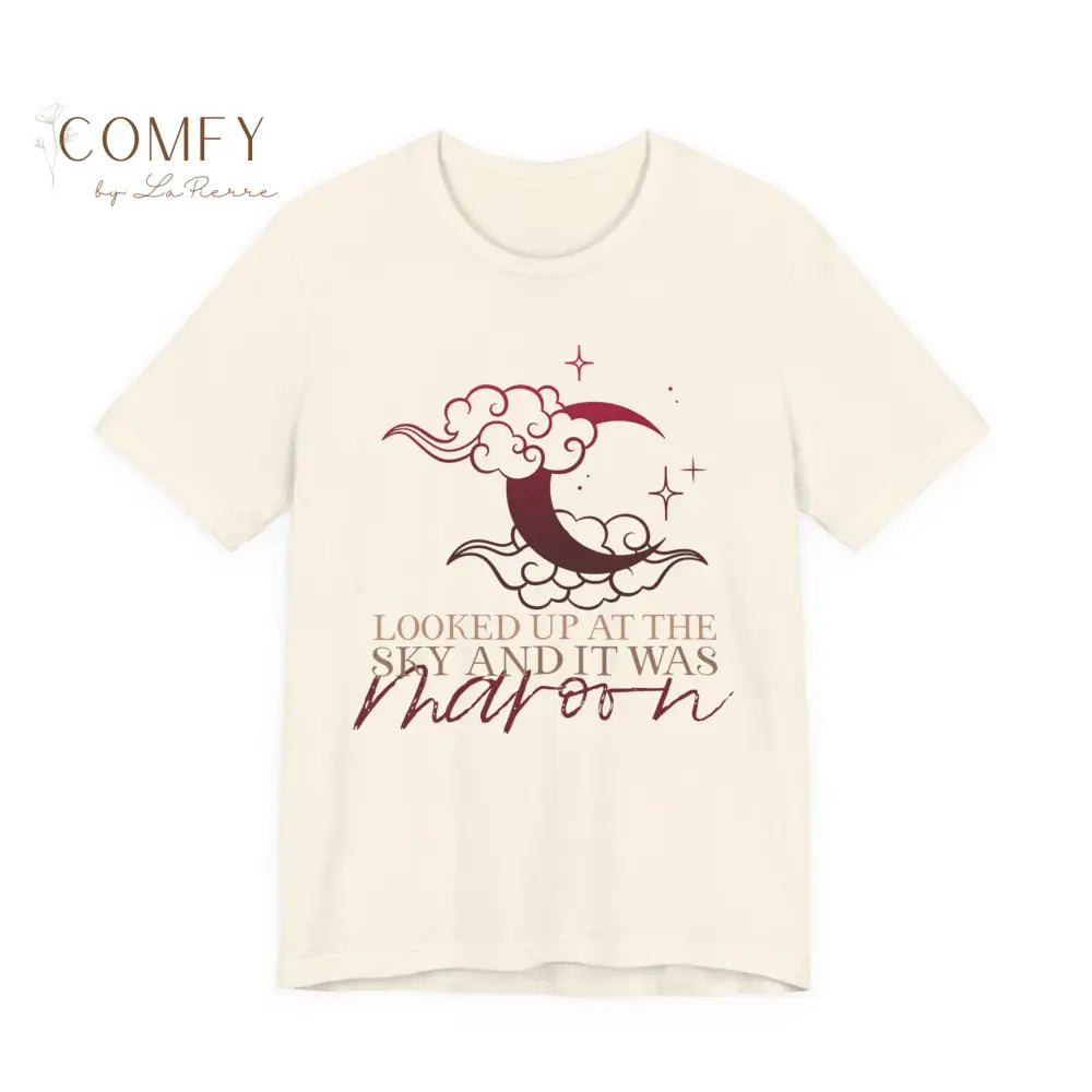 Looked Up at the Sky and It was Maroon • Poetic Moon & Sky Graphic Shirt • Unisex Jersey T-Shirt (XS–4XL) Natural / S