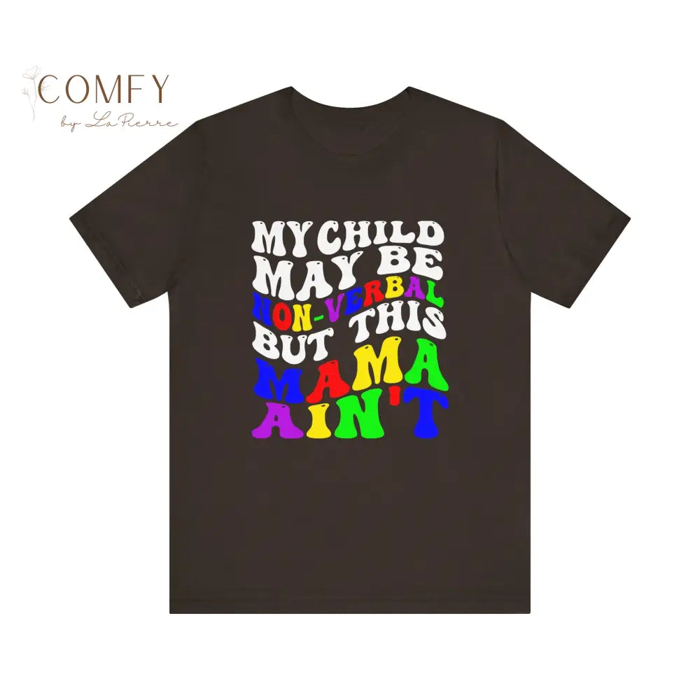 Mama of non-verbal child shirt - Unisex Jersey Short Sleeve Tee (XS-5XL) T-Shirt