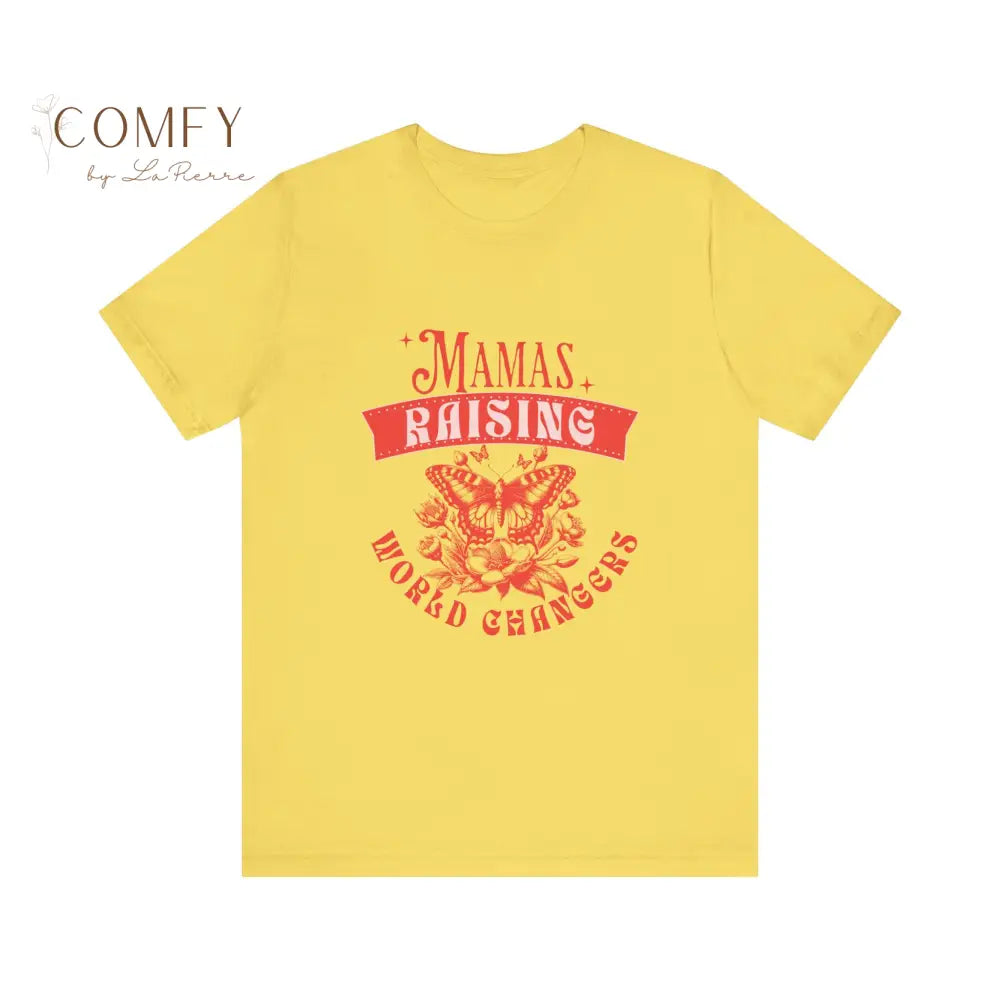 Mamas Raising World Changers shirt - Unisex Jersey Short Sleeve Tee (XS-5XL) Maize Yellow / XS T-Shirt