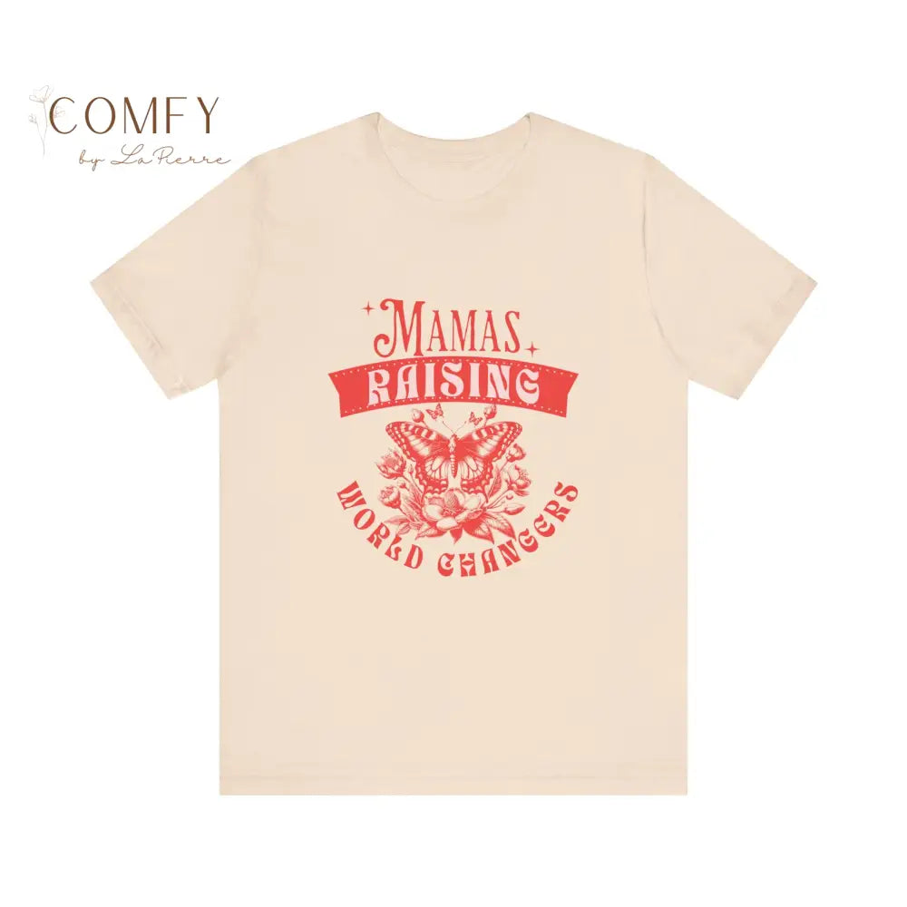 Mamas Raising World Changers shirt - Unisex Jersey Short Sleeve Tee (XS-5XL) Soft Cream / XS T-Shirt