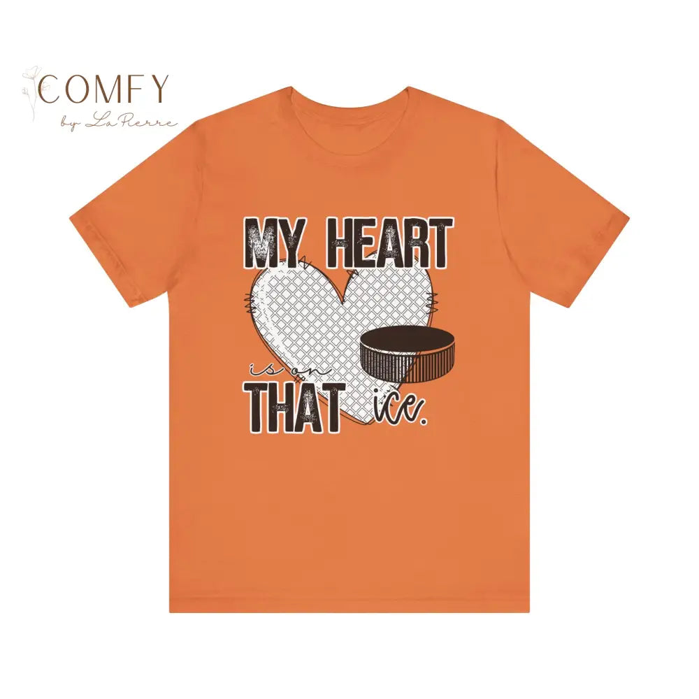 My Heart Is on That Ice Shirt • Ice Hockey & Ice Skating Support Tee • Unisex Jersey Short Sleeve T-Shirt (XS–5XL)