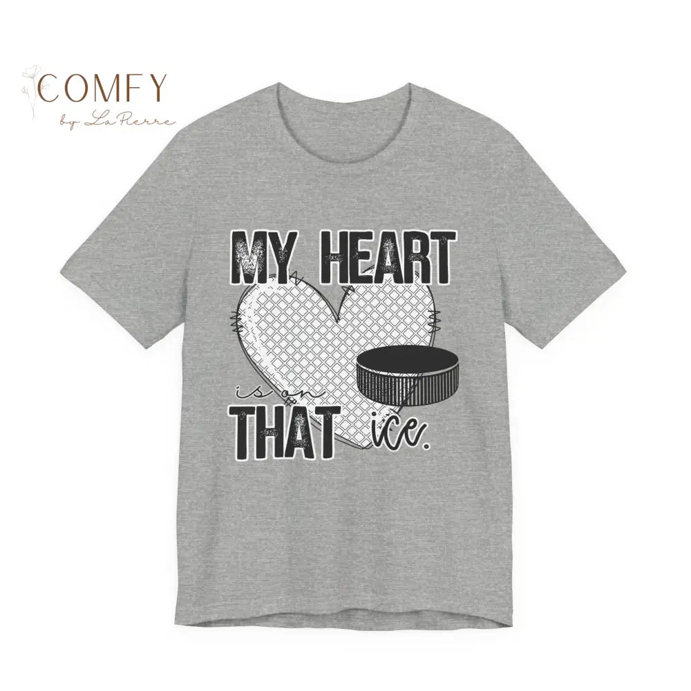 My Heart Is on That Ice Shirt • Ice Hockey & Ice Skating Support Tee • Unisex Jersey Short Sleeve T-Shirt (XS–5XL)