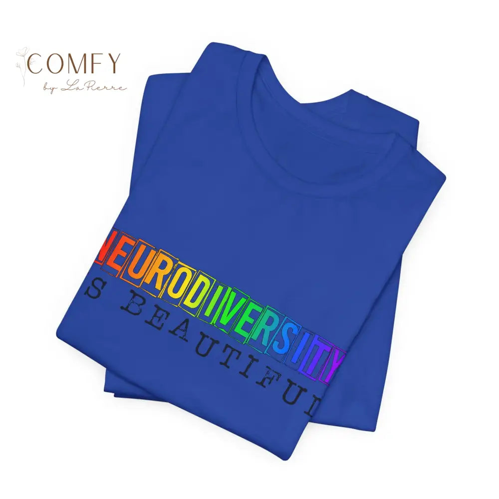 Neurodiversity Is Beautiful - Unisex Jersey Short Sleeve Tee (XS-5XL) T-Shirt